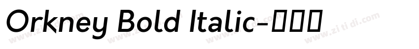 Orkney Bold Italic字体转换